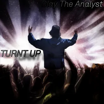 Turnt Up by Clay the Analyst