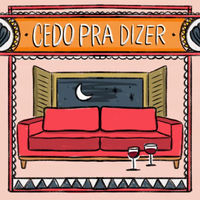 cedo pra dizer