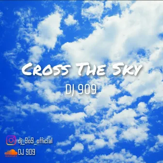 Cross The Sky by 9O9