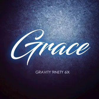 Grace by Gravity 9inety 6ix