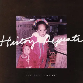 History Repeats by Brittany Howard