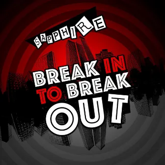 Break in to Break Out by Sapphire