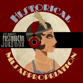 Historical Misappropriation by Scott Bradlee's Postmodern Jukebox