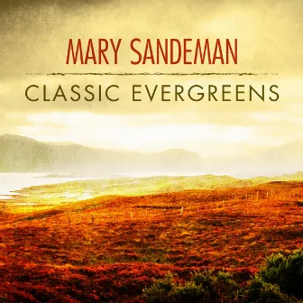 Mary Sandeman - Classic Evergreens by Mary Sandeman