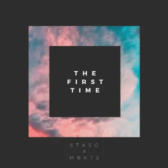 The First Time by Staso