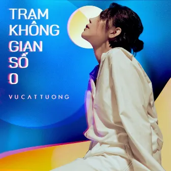 Trạm Không Gian Số 0 (Unplugged) by Vũ Cát Tường