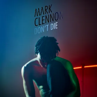 Don't Die by Mark Clennon