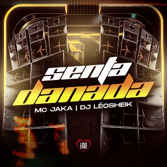 Senta Danada by Mc Jaka