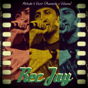 Atitude É Viver (Aumenta o Volume) by Rec Jay