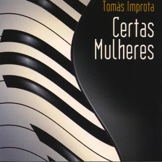 Certas Mulheres by Tomás Improta