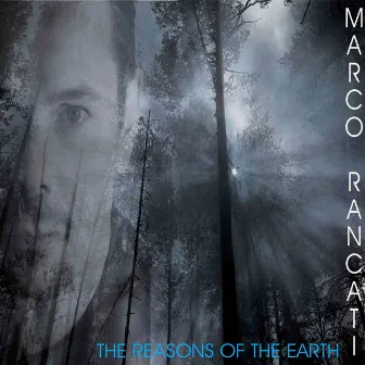 The Reasons of the Earth by Marco Rancati