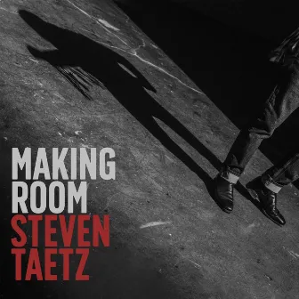 Making Room by Steven Taetz