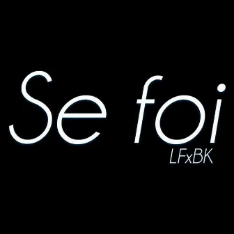 Se Foi 2 by LF