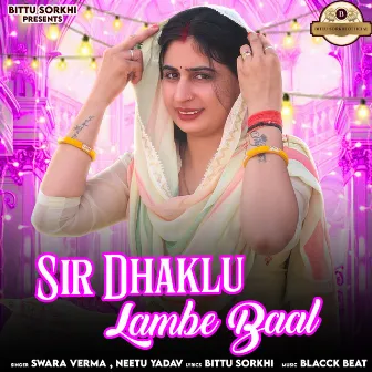 Sir Dhaklu Lambe Baal by Neetu Yadav