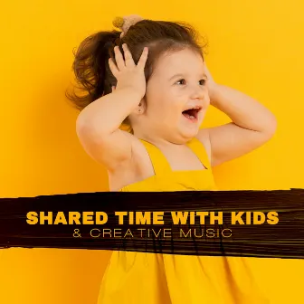 Shared Time with Kids & Creative Music by Creative Jazz Composer