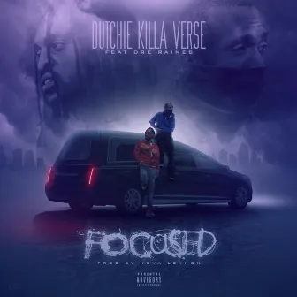 Focused by Dutchie Killa Verse