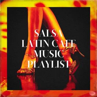 Salsa Latin Cafe Music Playlist by Musica Cubana