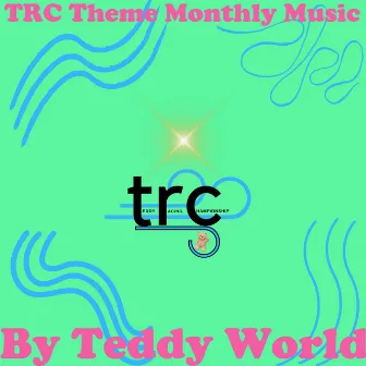 TRC Theme Monthly Music by Teddy World