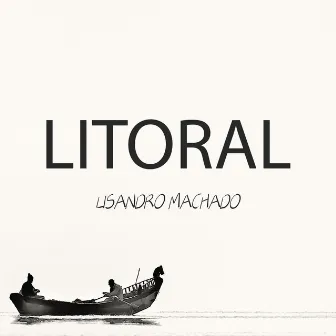 Litoral by Lisandro Machado