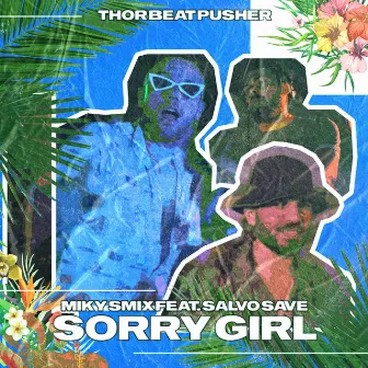 Sorry Girl by Miky Smix