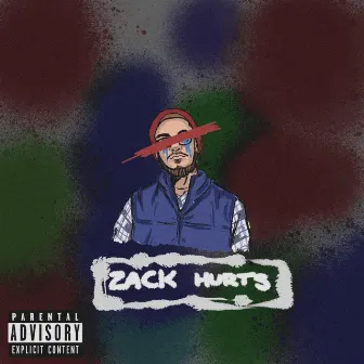 Zack Hurts by Zack Hurts