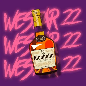 Alcoholic by WES7AR 22