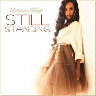 Still Standing by Vanessa Bling