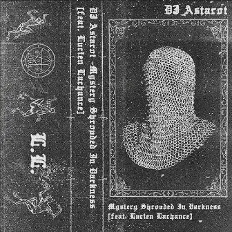 Mystery Shrouded In Darkness by DJ Astarot