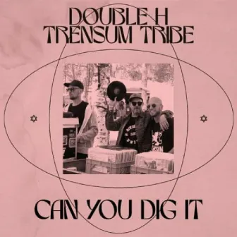 Can U Dig it by Double H