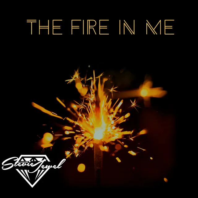 The Fire in Me