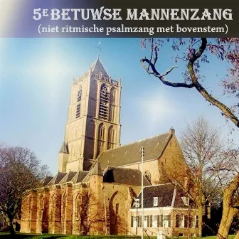 5e Betuwse Mannenzang: Niet ritmische psalmzang met bovenstem by Jan Quintus Zwart