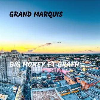 Big Money by Grand Marquis