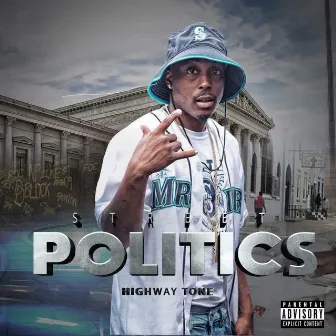 Street Politics by Highway Tone