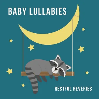 Restful Reveries by Baby Lullabies