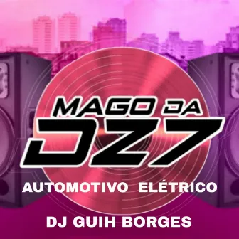 AUTOMOTIVO ELÉTRICO by DJ Guih Borges