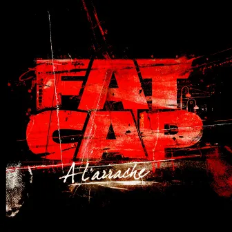 A L'arrache by Fat Cap