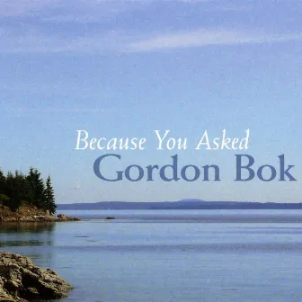 Because You Asked by Gordon Bok