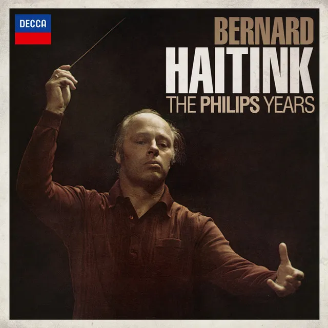 Bernard Haitink - The Philips Years