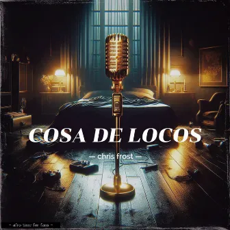 Cosa De Locos by Christ Frost