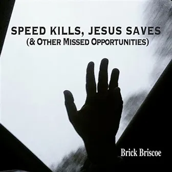 Speed Kills, Jesus Saves (& Other Missed Opportunites) by Unknown Artist