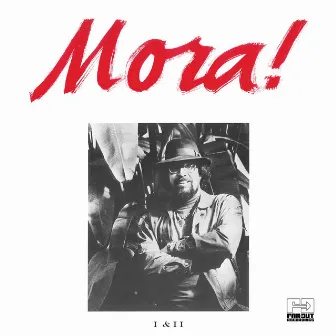 Mora! (Pt. 1 & 2) by Francisco Mora Catlett