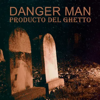 Producto del Ghetto by Danger Man