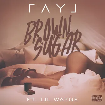 Brown Sugar (feat. Lil Wayne) - Single by Ray J