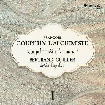 François Couperin L'Alchimiste: Un petit théâtre du monde by Isabelle Saint-Yves