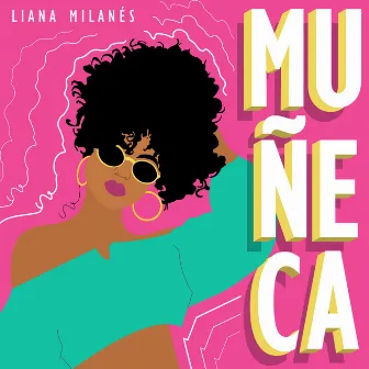 Muñeca by Liana Milanés