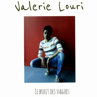 Le bruit des vagues by Valérie Louri