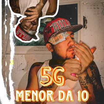 5G by Menor Da 10