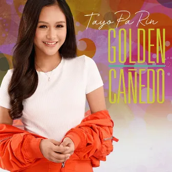 Tayo Pa Rin by Golden Cañedo