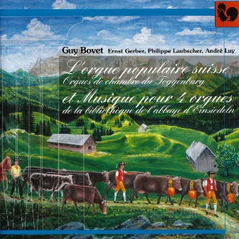 L'orgue populaire suisse: Orgue de chambre du Toggenburg – Musique pour 4 orgues de la bibliothèque de l'abbaye d'Einsiedeln by André Luy