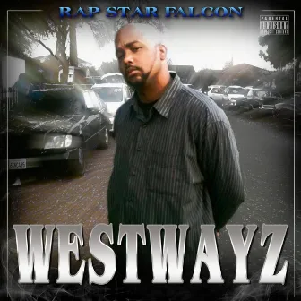 Westwayz by Rap Star Falcon